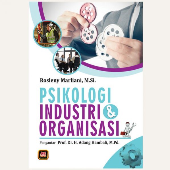 Jual BUKU PSIKOLOGI INDUSTRI DAN ORGANISASI - ROSLENY MARLIANI | Shopee ...