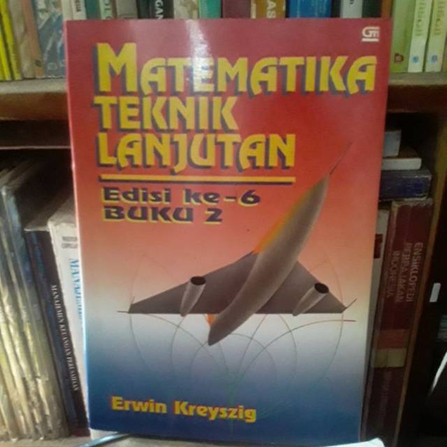 Buku matematika teknik lanjutan jilid 2 edisi keenam Erwin kreyszig