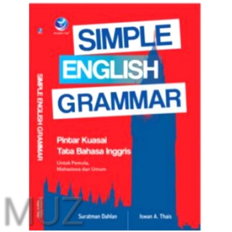 Buku Simple English Grammar, Pintar Kuasai Tata Bahasa Inggris Untuk Pemula, Mahasiswa Dan Umum
Penu