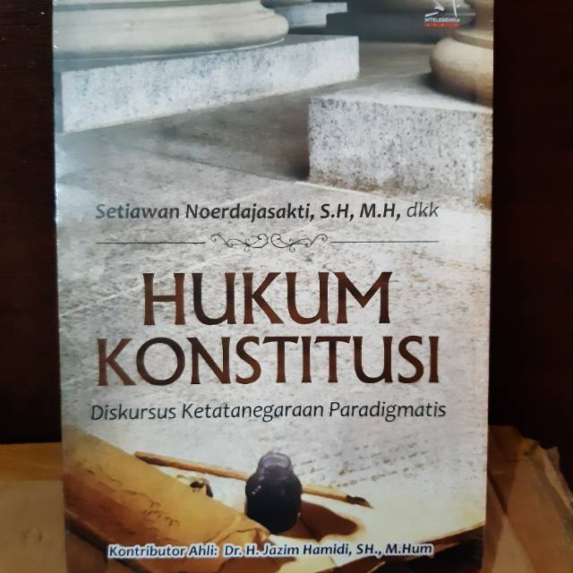 Hukum konstitusi diskursus ketatanegaraan paradigmatis - setiawan noerdajasakti