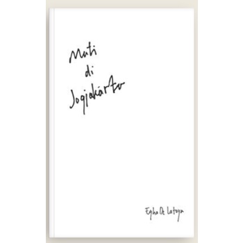 Mati di Jogjakarta Penulis: Egha De Latoya