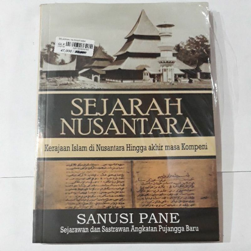 SEJARAH NUSANTARA Kerajaan Islam di Nusantara Hingga akhir masa Kompeni • SANUSI PANE • SEGA ARSY