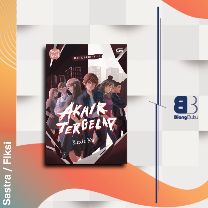 Buku Young Novel Adult: Dark Series#6: Akhir Tergelap Lexie Xu Ori