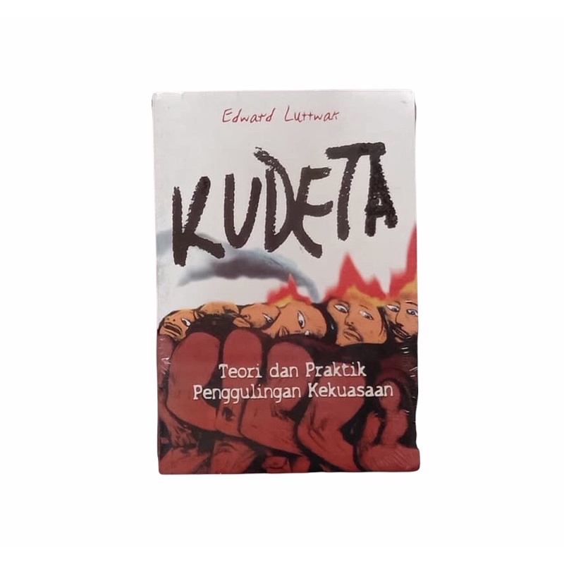 EDWARD LUTTWAK - KUDETA (TEORI & PRAKTIK PENGGULINGAN KEKUASAAN)