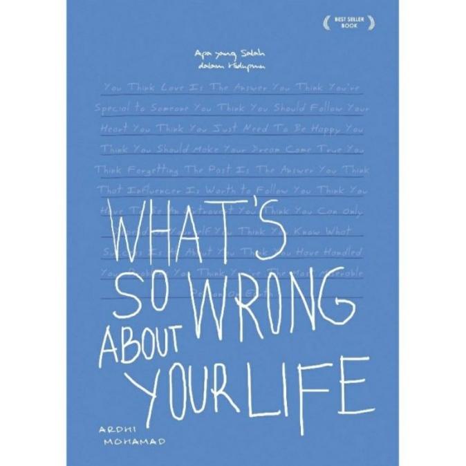 

What's So Wrong About Your Life - Ardhi Mohamad