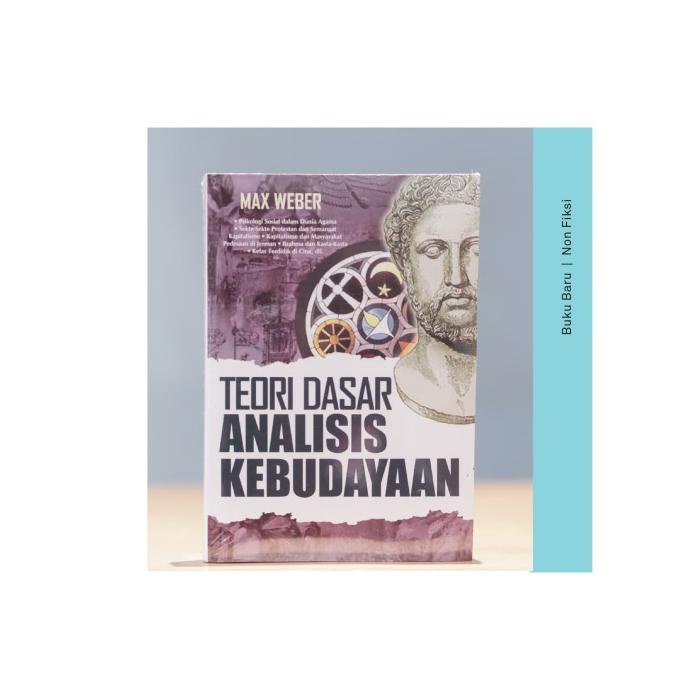 

Buku Teori Dasar Analisis Kebudayaan - Max Weber
