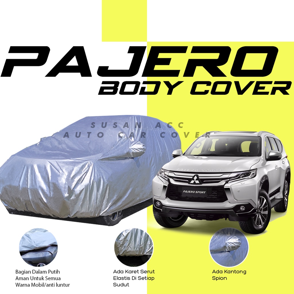 Body Cover Mobil Pajero Sarung Mobil pajero/pajero sport/pajero dakar/avanza/mobilio/fortuner/fortuner vrz/xpander/expander/xpander sport/xpander cross/xpander ultimate/innova/kijang innova/innova lama/innova reborn/new innova/brio