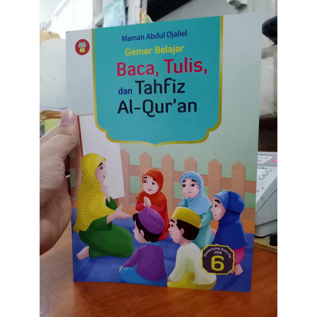 

BUKU ALQURAN / GEMAR BELAJAR BACA TULIS DAN TAHFIZ AL QURAN / PENDAMPING BUKU PAI JILID 6