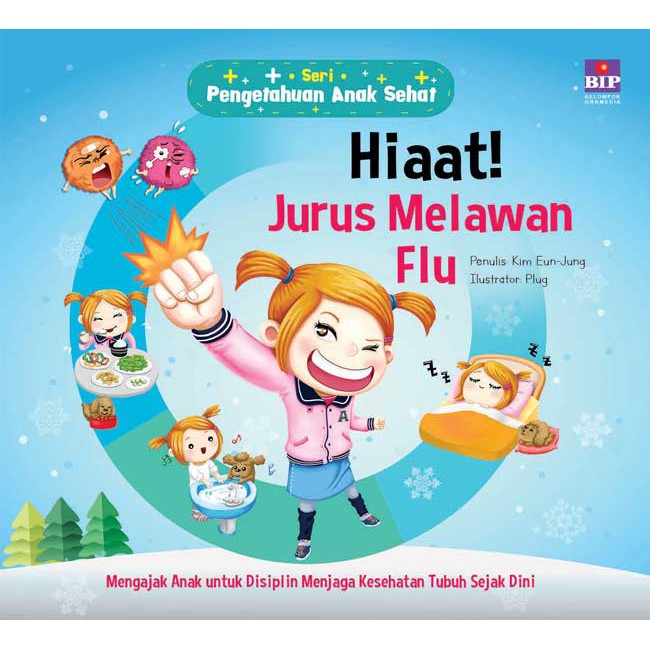 Seri Pengetahuan Anak Sehat : Hiaat! Jurus Melawan Flu