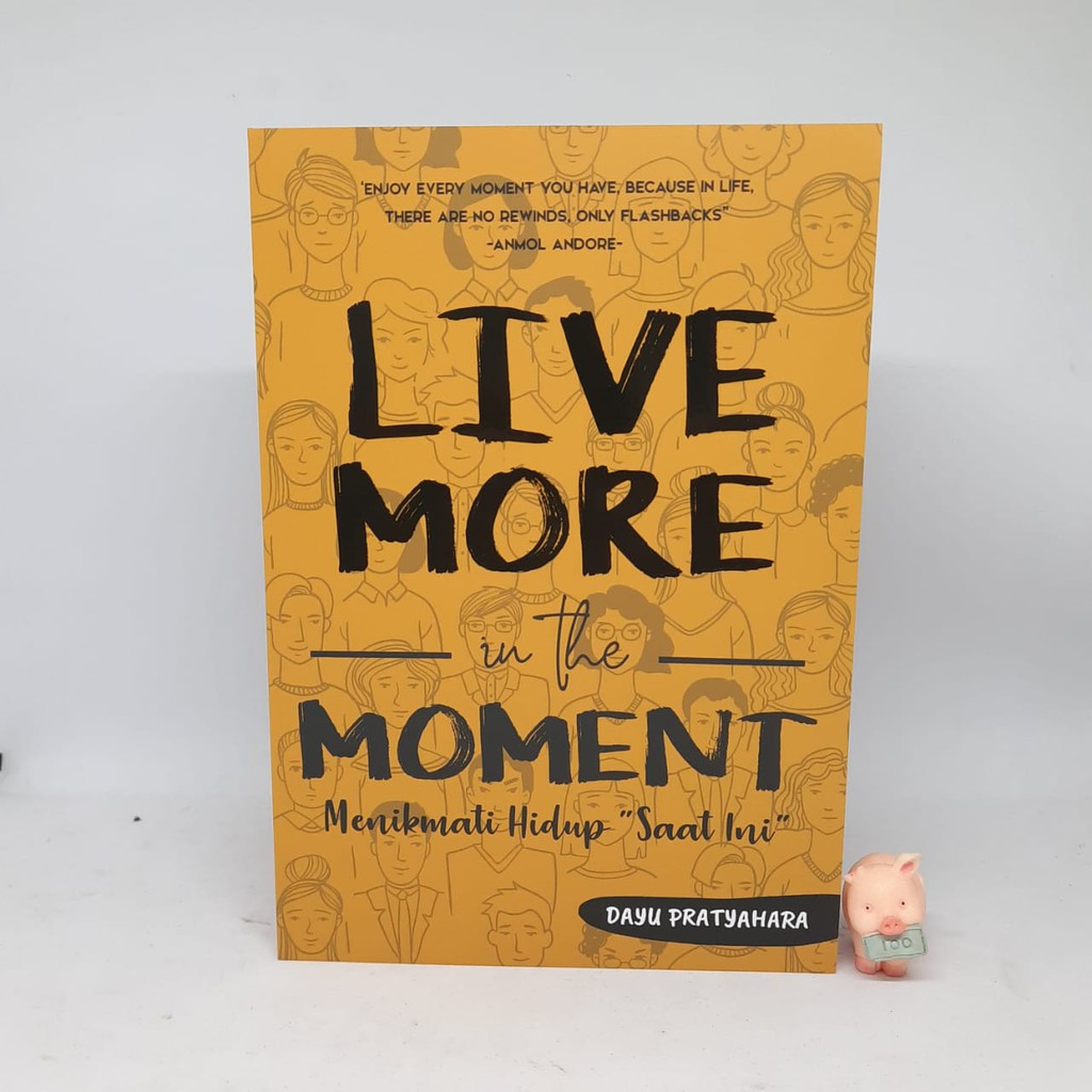 Live More In The Moment: Menikmati Hidup Saat Ini - Dayu Pratyahara