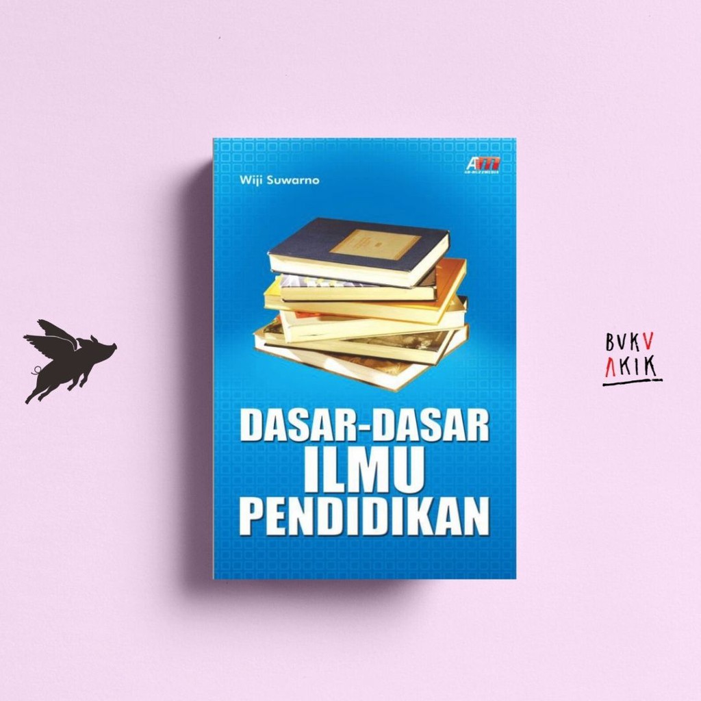 Buku Dasar Dasar Ilmu Pendidikan - Wiji Suwarno