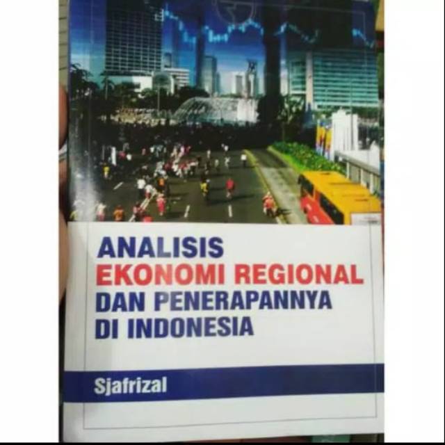 

Buku analisis ekonomi regional dan penerapannya di indonesia