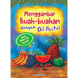 

MENGGAMBAR BUAH-BUAHAN DENGAN OIL PASTEL (UNTUK PAUD,TK DAN SD)
