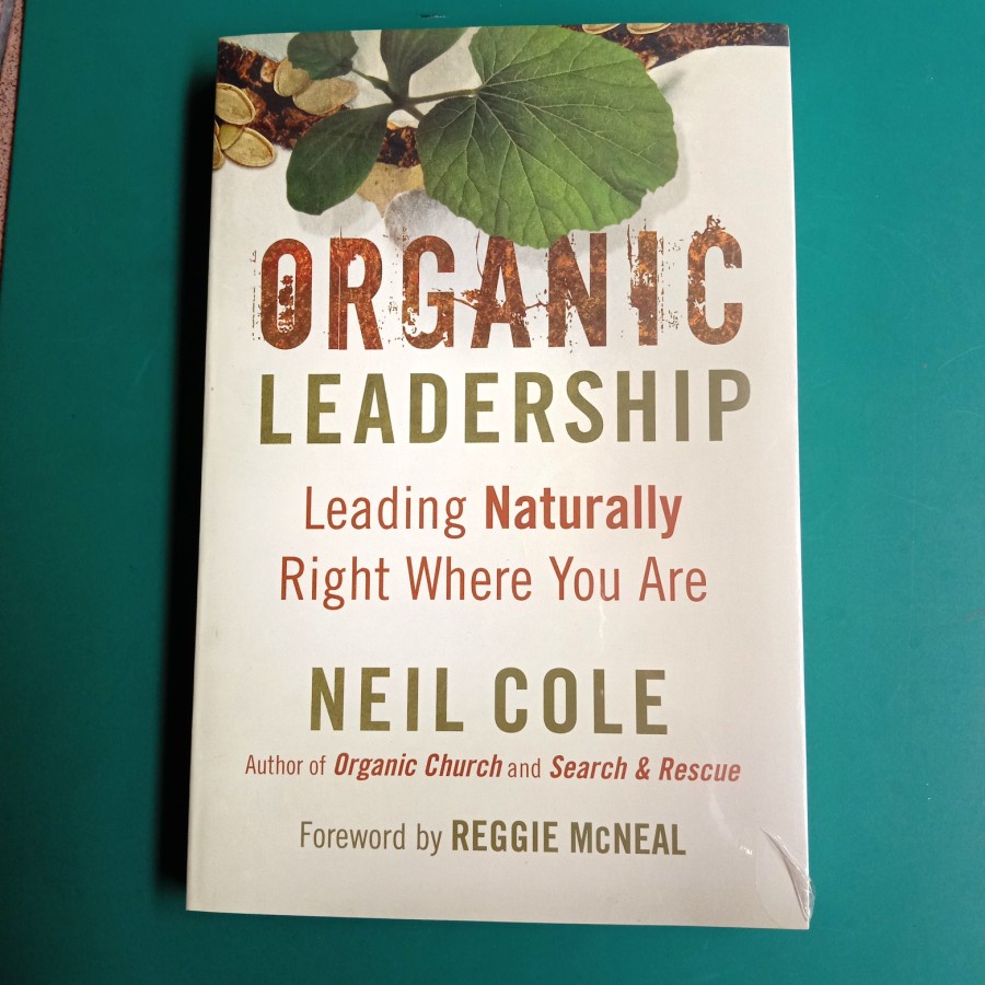 

Organic Leadership Neil Cole