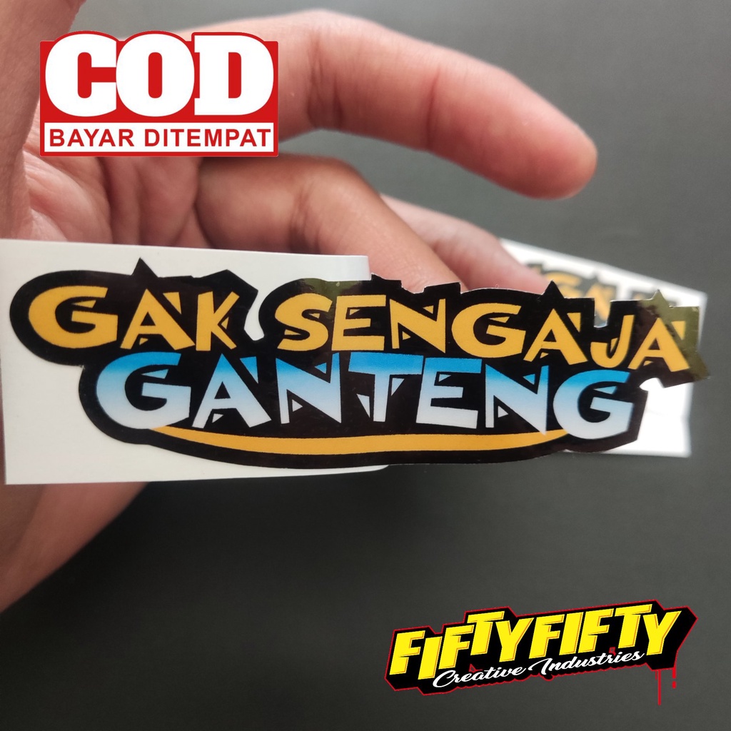 Stiker Print Cut GAK SENGAJA GANTENG Stiker Printing Laminasi Glossy Stiker Motor Mobil Helm Sudah Membentuk Pola Desain