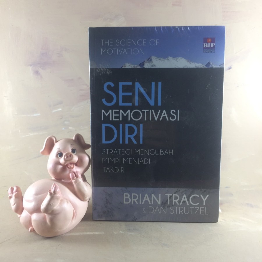 Seni Memotivasi Diri - Brian Tracy &amp; Dan Strutzel