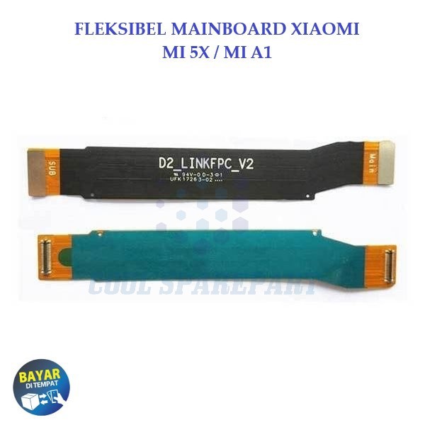 FLEKSIBEL MOTHERBOARD / MAINBOARD XIAOMI MI 5X / MI A1 | COOL SPAREPART