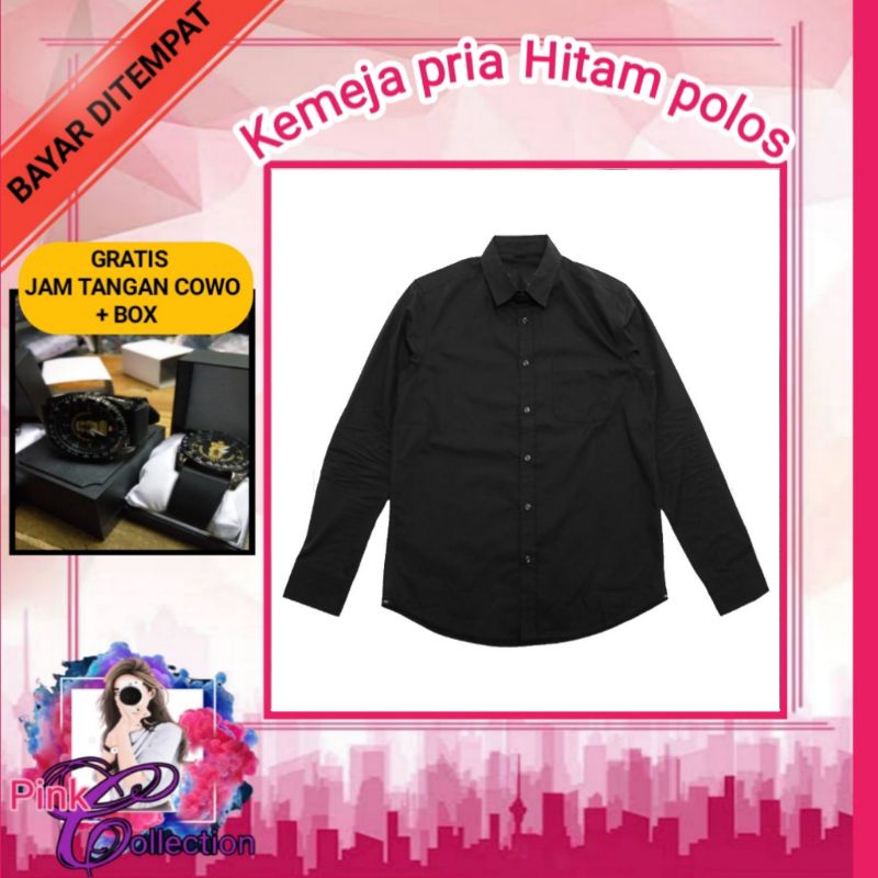 BAJU KEMEJA HEM PRIA COWOK KANTOR HITAM POLOS LENGAN PANJANG GRATIS JAM TANGAN MEWAH BONUS KOTAK JAM