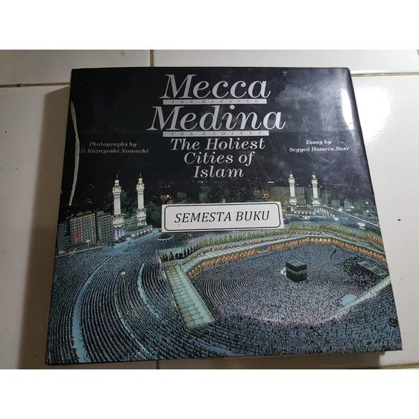 Mecca Medina The Holiest Cities Of Islam - Essay By Seyyed Hossein Nasr