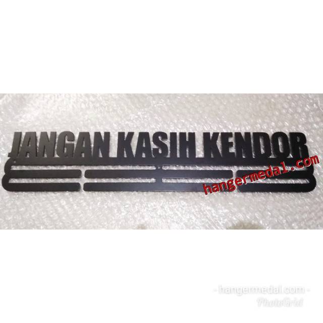 Medal Hanger - Gantungan Medali - JANGAN KASIH KENDOR