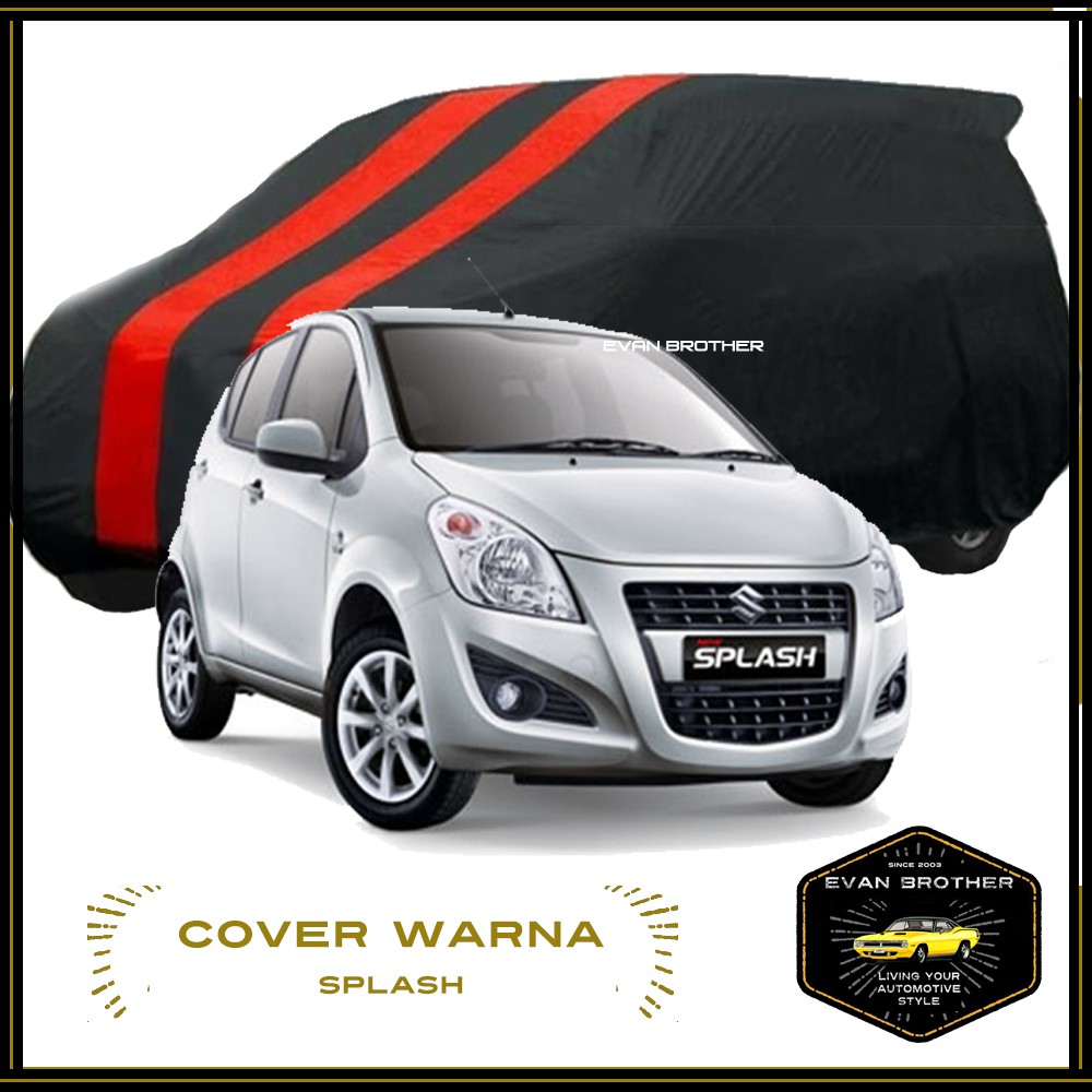 COVER MOBIL SUZUKI SPLASH / BODY COVER SPLASH / SARUNG MOBIL SUZUKI SPLASH