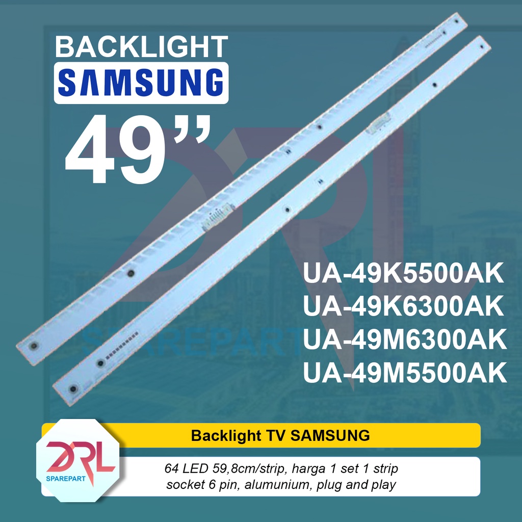 BACKLIGHT TV LED SAMSUNG 49 INC UA 49K5500 49K6300 49M6300 AK LAMPU BL 49K5500AK 49K6300AK 49M6300AK