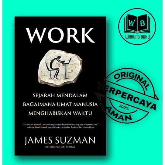 Work: Sejarah Mendalam Bagaimana Umat Manusia Menghabiskan Waktu - Original