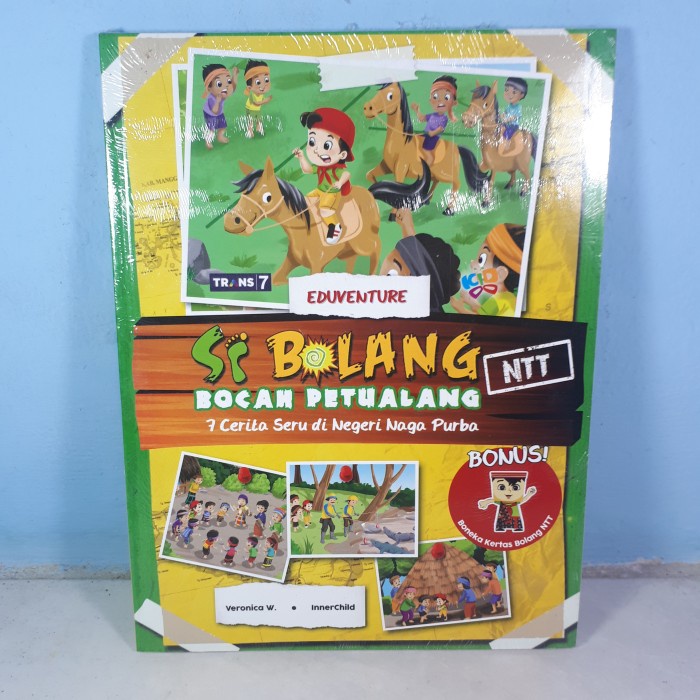 BUKU   SI BOLANG BOCAH PETUALANG NTT : 7 CERITA SERU DI NEGERI NAGA PURBA   ORIGINAL