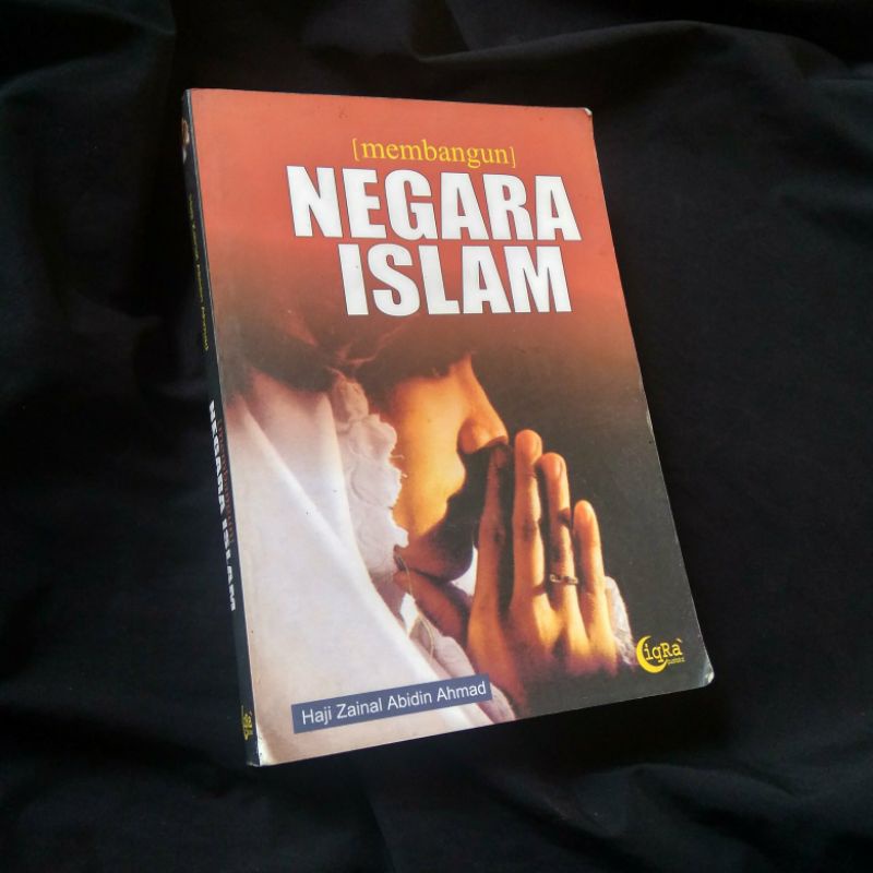 Membangun Negara Islam - Membentuk Negara Islam - Haji Zainal Abidin Ahmad - ZA Ahmad - Z A Ahmad