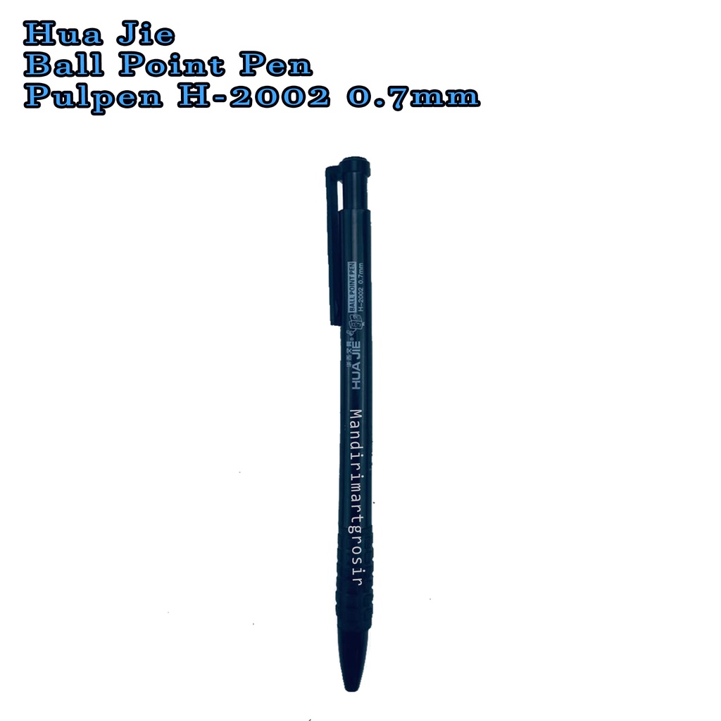 Ball Point Pen *Hua Jie * Pulpen H-2002 * 0.7mm