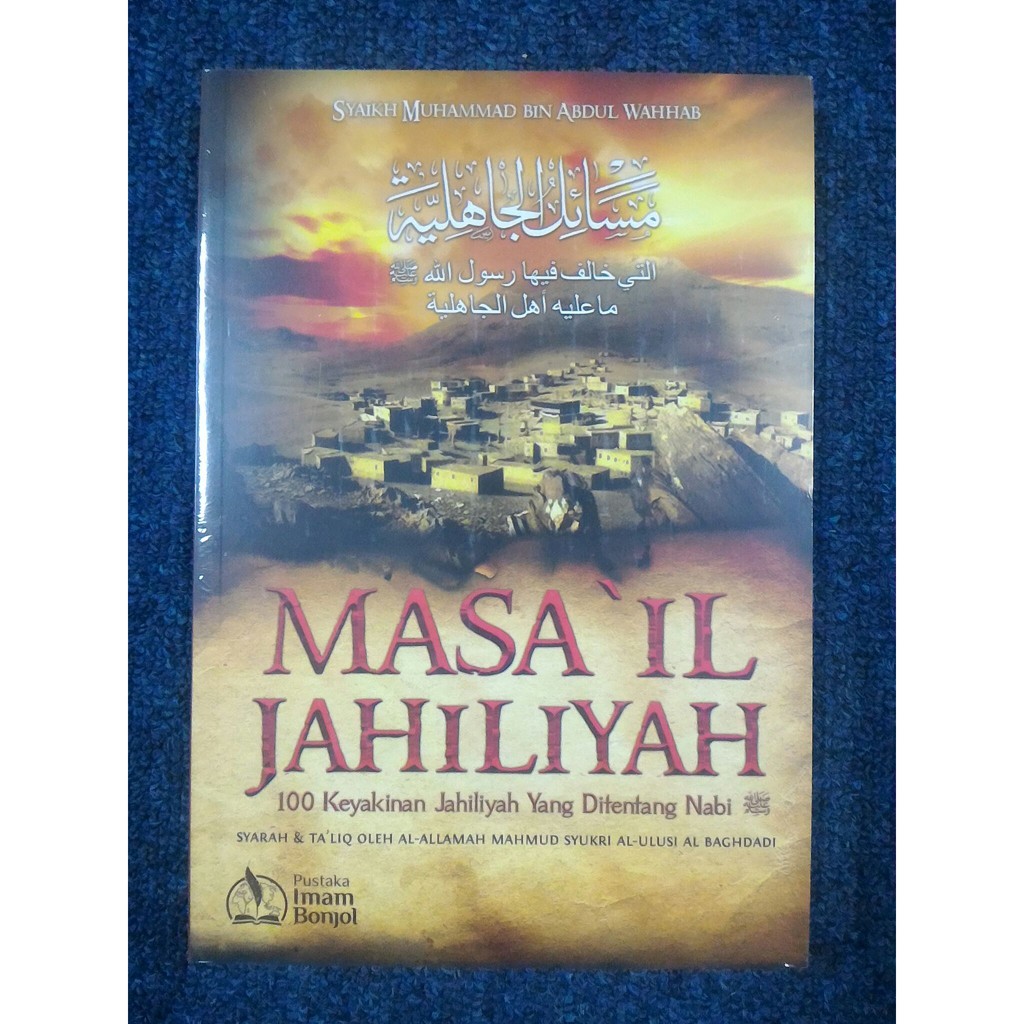 MASA’IL JAHILIYAH 100 KEYAKINAN JAHILIYAH YANG DITENTANG NABI - Mahmud Al-Alusi Al-Baghdadi