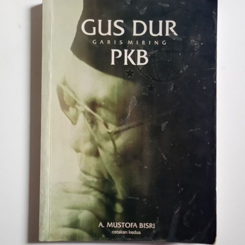 Gus Dur garis Miring PKB. A. Mustofa Bisri