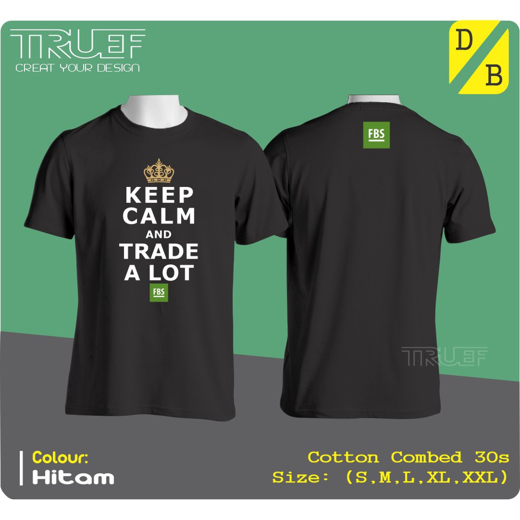 Kaos Trading Keep Calm And Trade A Lot FBS Indonesia