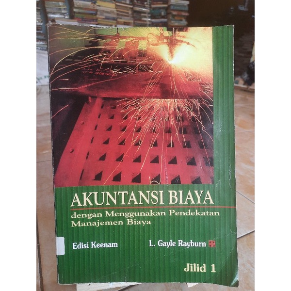 buku akuntansi biaya dengan menggunakan pendekatan manajemen biaya edisi ke-6 jilid 1 oleh L. Gayle 