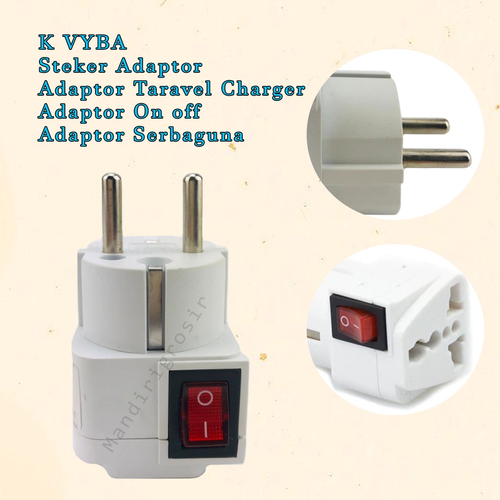 Steker Adapter * K VYBA * Adapter Taravel Charger *Adapter On off *Adapter Serbaguna