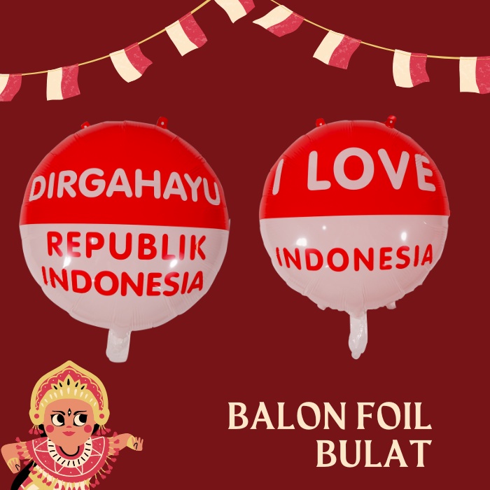 Balon FOIL Hiasan Dekorasi 17 Agustus 17an HUT Dirgahayu RI Republik Indonesia Bulat Love Hati