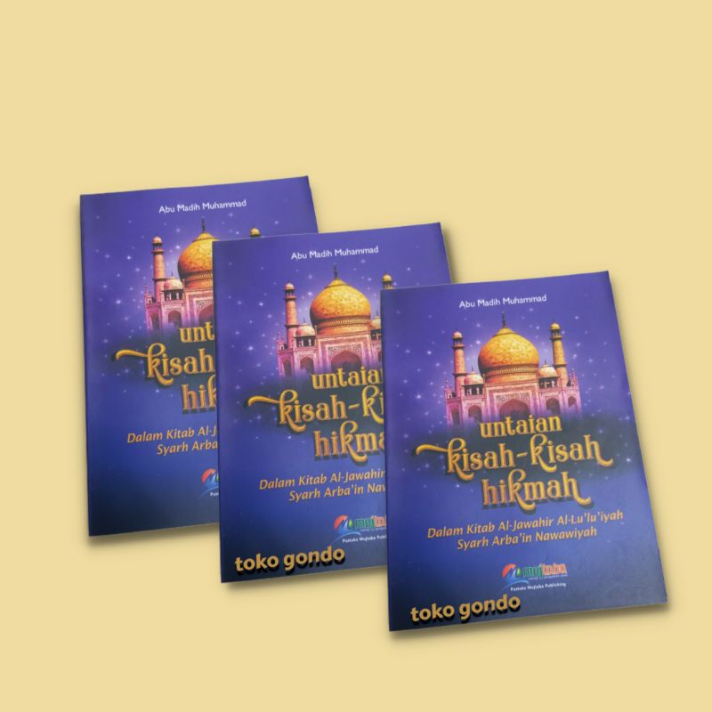Buku Untaian Kisah Kisah Hikmah Dalam Kitab Al Jawahirul Lu'luiyah Syarah Arbain Nawawi Mujtaba