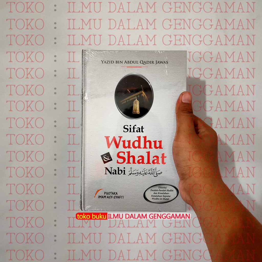 Jual Sifat Wudhu And Shalat Nabi Yazid Bin Abdul Qadir Jawas Pustaka