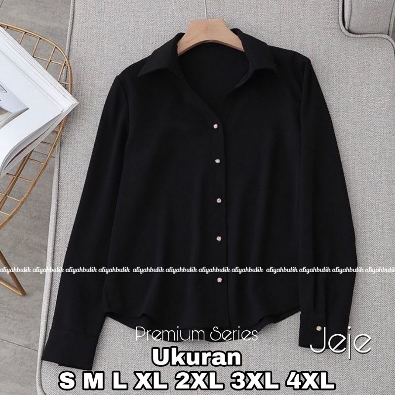 Premium Series JEJE Blouse Big Size Ukuran Size S M L XL 2XL 3XL 4XL XXL XXXL  XXXXL 2L 3L 4L 5L  Atasan Blouse Wanita Jumbo Atasan Big Size Kemeja Kerja Korea Over Size