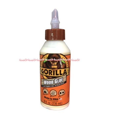 Gorilla Wood Glue 236ml Lem Untuk Kayu Tahan Air Water Resistant Gorila Glue For Wood Wooden Glu Lem Cair