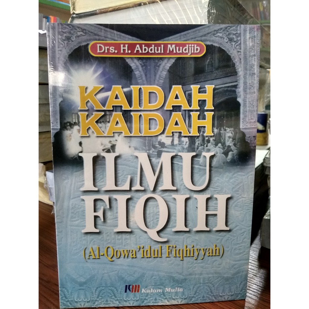 

Kaidah-kaidah Ilmu Fiqih - Kalam Mulia