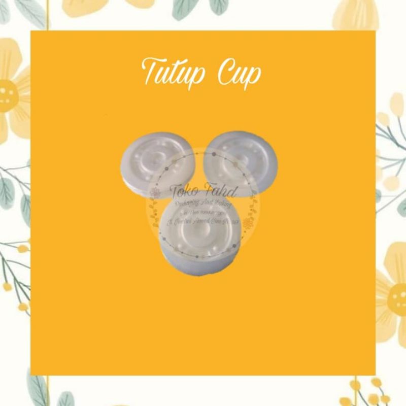 Tutup Cup/ Tutup Datar/Tutup Pop Ice/Tutup Gelas
