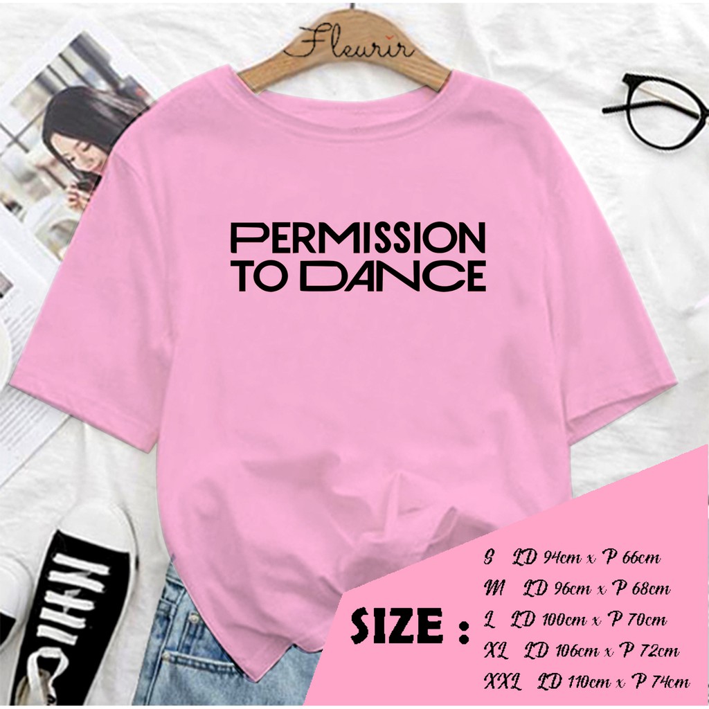 FLEURIR - KAOS PERMISSION TO DANCE  OVERSIZE KATUN KAOS WANITA DEWASA TUMBLR TEE UNISEX JUMBO