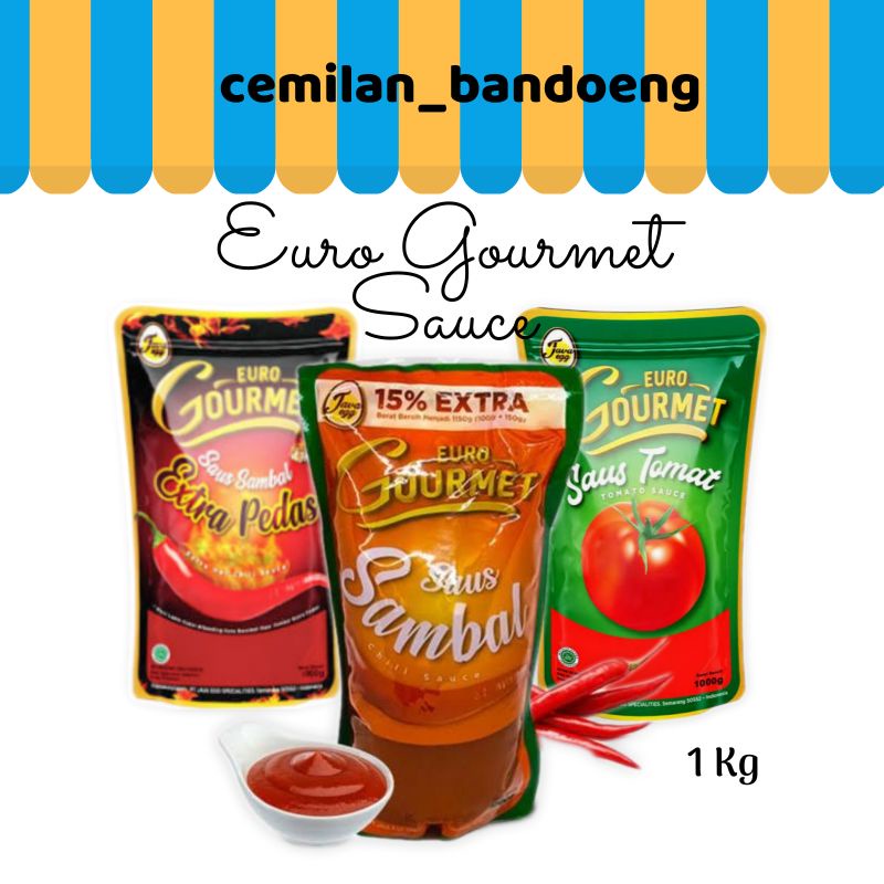 SAOS TOMAT, SAUS SAMBAL, DAN SAOS EXTRA PEDAS EURO GOURMET 1 KG RASANYA MANTAP