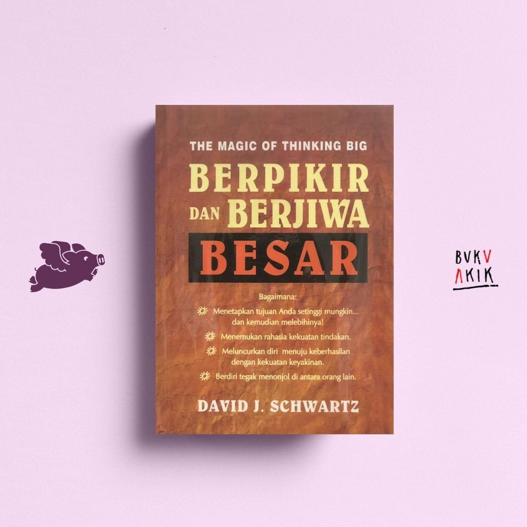 Berpikir dan Berjiwa Besar - David J. Schwartz