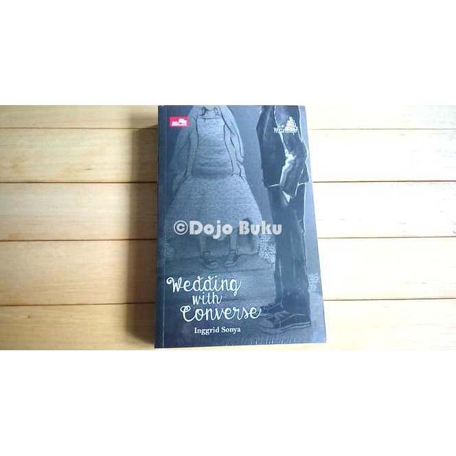 STOK BARU LE MARIAGE: WEDDING WITH CONVERSE OLEH INGGRID SONYA , NOV@L ....