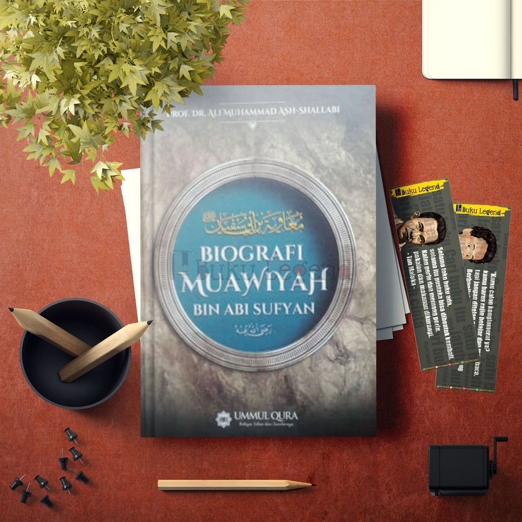 Biografi Muawiyah Bin Abi Sufyan - Prof. DR. Ali Muhammad Ash Shalabi
