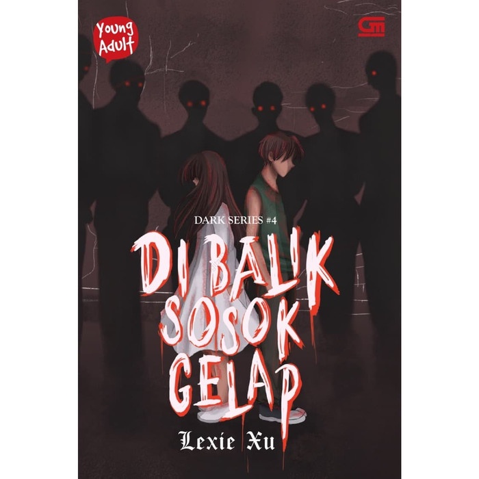Baru Young Adult: Dark Series#4: Di Balik Sosok Gelap Lexie Xu