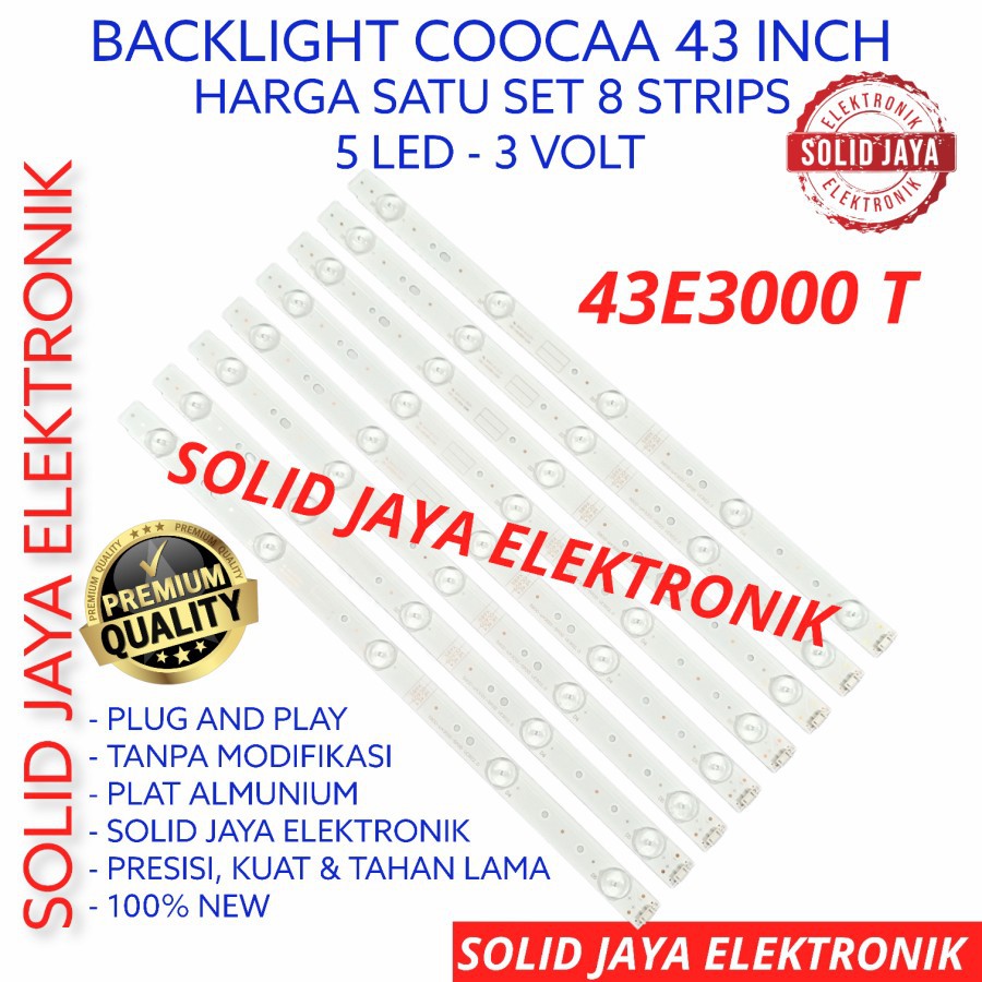 BACKLIGHT TV LED COOCAA 43 INC 43E3000 T 43E3000T COCA KOKA 43E COKA KOCA LAMPU BL 43IN 43INCH 43INC 5K 3V FULLSET 5 KANCING LED 4V 8 STRIPS STRIP COOCAA COKA KOCA BL 43 INC INCH IN