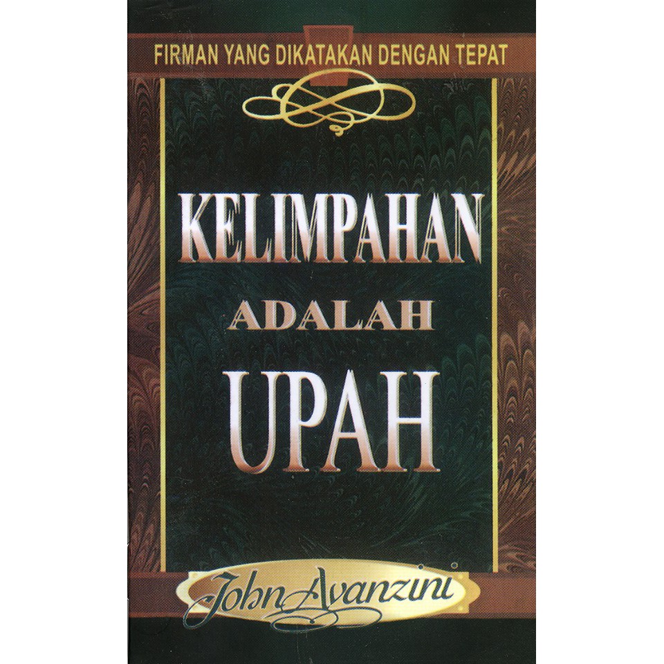 Kelimpahan Adalah Upah. John Avanzini. Jhon Avanzini. Buku Kristen. Keuangan Kristen. Bebas Hutang